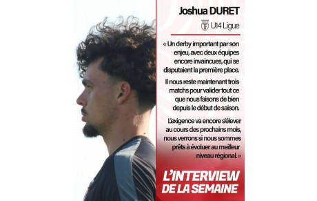 U14 Ligue : victoire dans le derby ! Retour avec Joshua Duret